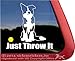 JUST Throw IT | Border Collie Dog Vinyl Decal by NickerStickers®