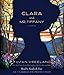 Clara and Mr. Tiffany: A Novel