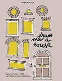 Draw Me a House: Architectural Ideas, Inspiration and Colouring In