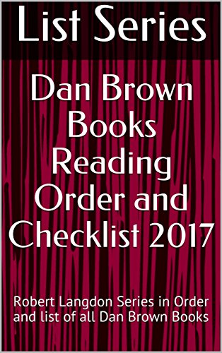 Dan Brown Books Reading Order and Checklist 2017: Robert Langdon Series in Order and list of all Dan Brown Books