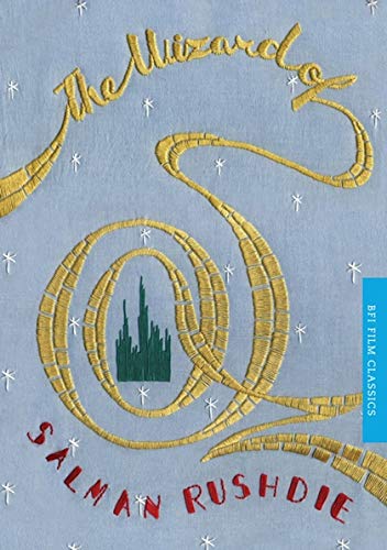 The Wizard of Oz (BFI Film Classics) by Salman Rushdie