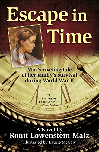 Escape in Time: Miri's riveting tale of her family's survival during World War II by [Lowenstein-Malz, Ronit]