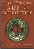 Front cover for the book Early English Art and Architecture (Art/architecture) by Lloyd Laing