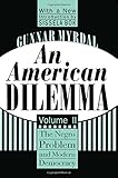 An American Dilemma: The Negro Problem and Modern Democracy (Black & African-American Studies) by
