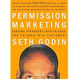 Permission Marketing: Turning Strangers into Friends and Friends into Customers