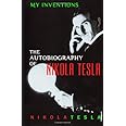 My Inventions: The Autobiography of Nikola Tesla