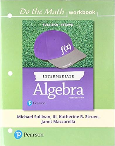 Do The Math Workbook For Intermediate Algebra Sullivan Iii Michael Struve Katherine 9780134556673 Books Do The Math Workbook For Intermediate Algebra Sullivan Iii Michael Struve Katherine 9780134556673 Books