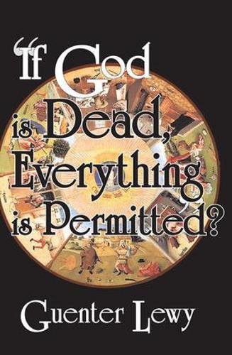 If god is dead, everything is permitted?
