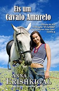 Livro Eis um Cavalo Amarelo (Edição portuguesa): Trilogia 'O Leilão' - uma moderna Jane Eyre - Livro 3