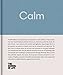 Calm: Educate yourself in the art of remaining calm, and learn how to defend yourself from panic and fury.
