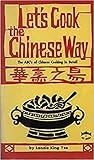 Let's cook the Chinese way;: The ABC's of Chinese cooking in detail (Tut books. C) by 