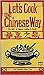 Let's cook the Chinese way;: The ABC's of Chinese cooking in detail (Tut books. C) by 