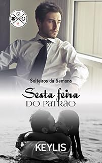 Livro Sexta-Feira do Patrão (Solteiros da Semana Livro 1)