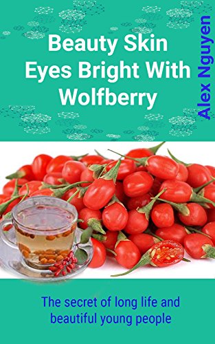 Beauty skin eyes bright with wolfberry: The secret of long life and beautiful young people