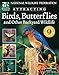 National Wildlife Federation (R): Attracting Birds, Butterflies & Other Backyard Wildlife (Creative Homeowner) by David Mizejewski, Glee Barre
