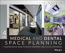 Medical and Dental Space Planning: A Comprehensive Guide to Design; Equipment; and Clinical Procedures