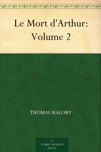 Le Mort d'Arthur: Volume 2 - //medicalbooks.filipinodoctors.org