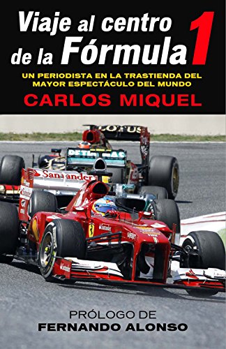 Viaje al centro de la FÃ³rmula 1 (Deportes (corner)) (Spanish Edition)