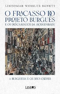 Livro O fracasso do projeto burguês e os descaminhos da modernidade