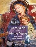 La mission de la Vierge Marie d'après les écrits d'Emile Neubert S.M. (1878-1967) by
