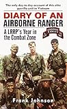 Diary of an Airborne Ranger: A LRRP's Year in the Combat Zone by Frank Johnson