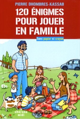 120 énigmes pour jouer en famille