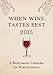 When Wine Tastes Best 2015: A Biodynamic Calendar for Wine Drinkers