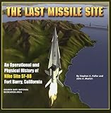 The Last Missile Site: An Operational and Physical History of Nike Site SF-88 Fort Barry, California by