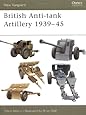 British Anti-tank Artillery 1939&ndash;45 (New Vanguard)