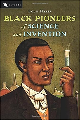 Black Pioneers of Science and Invention, by Louis Haber Black Pioneers of Science and Invention, by Louis Haber