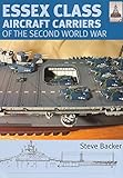 Shipcraft 12 - Essex Class Aircraft Carriers of the Second World War by Steve Backer