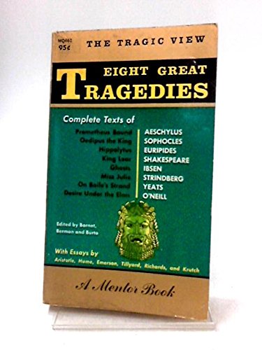 Eight Great Tragedies [with essays] ~ The complete texts of the world's great tragedies from ancient times to the present