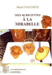 Mes 40 recettes à la mirabelle