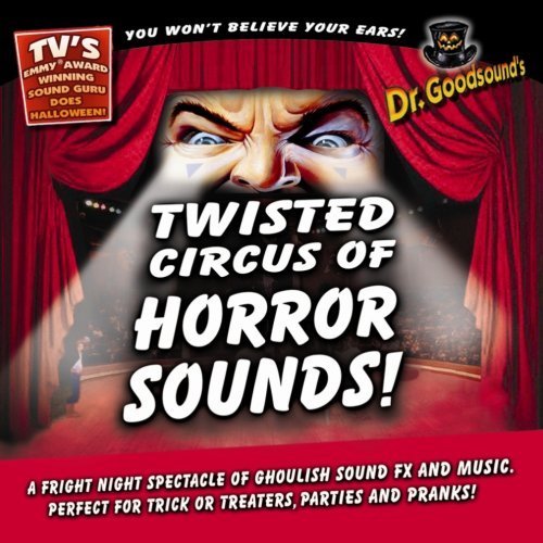 Twisted Circus of Horror Sounds by Dr. Goodsounds (2000-05-03)