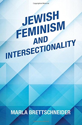 Jewish Feminism and Intersectionality (Suny Series in Feminist Criticism and Theory)