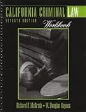 California Criminal Law Workbook, McGrath, Richard F. and Haynes, Doug, 0757504159