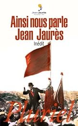 Ainsi nous parle Jean Jaurès