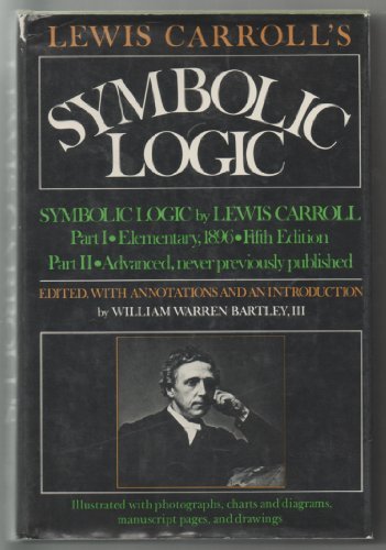 Lewis Carroll's Symbolic Logic by Lewis Carroll, Charles Lutwidge Dodgson