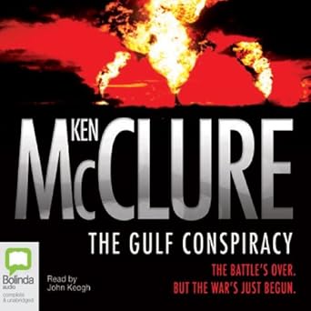 Amazon Com The Gulf Conspiracy Audible Audio Edition Ken Mcclure John Keogh Bolinda