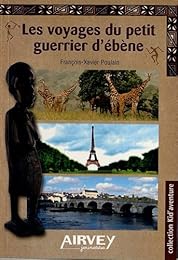 Les  voyages du petit guerrier d'ébène