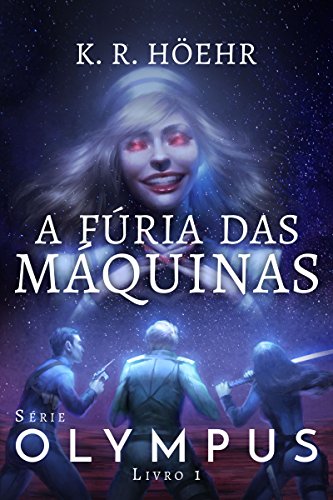 A Fúria das Máquinas: (Série Olympus - Livro 1) (Portuguese Edition)