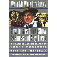 Wake Me When It's Funny: How to Break into Show Business and Stay (Insider Filmbooks)
