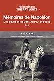 Mémoires de Napoléon (Tome 3) - L'île d'Elbe et les Cent-Jours 1814-1815 (French Edition) by