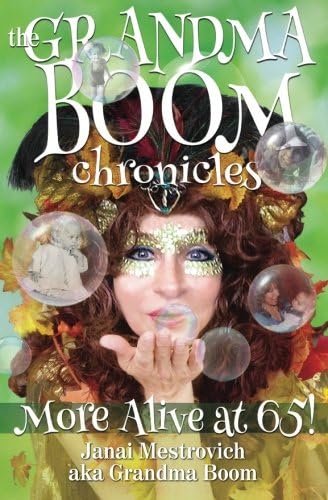 The Grandma Boom Chronicles: More Alive at 65!