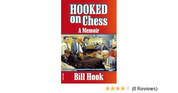 Hooked On Chess A Memoir Bill Hook 9789056912208 Amazon - 