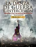 La Danza de Guerra e Intercesion: Incluye Guia Practica de Auto Liberacion y Sanidad Interior (The W by Delki Rosso, Julio Andres Rosario Ortiz