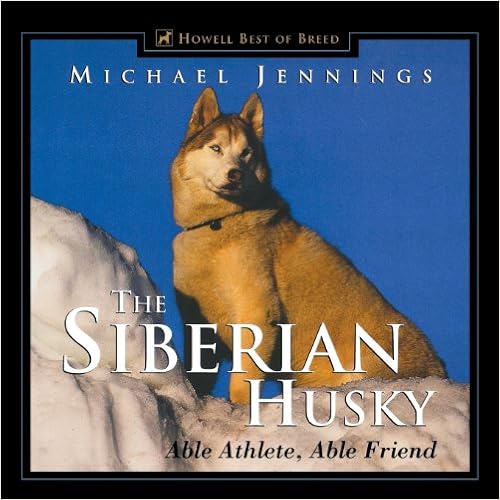 The Siberian Husky: Able Athlete, Able Friend (Howell Best of Breed) �y�[�p�[�o�b�N  - 1999/9/30