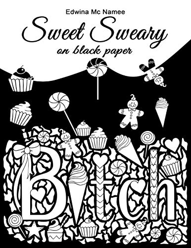 sweet sweary (on black paper): 30 delicious swears by edwina mc namee