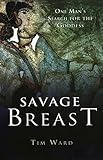 Savage Breast: One Man's Search for the Goddess by Tim Ward