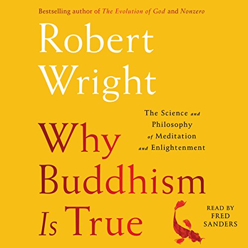 Why Buddhism Is True: The Science and Philosophy of Enlightenment Audiobook [Free Download by Trial] thumbnail